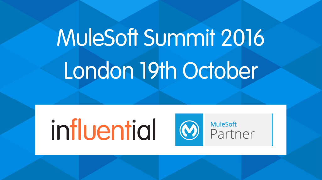 MuleSoft Summit London, October 19th 2016 with Official Partners Influential Software